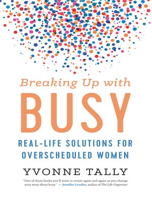 Breaking Up with Busy - ebook